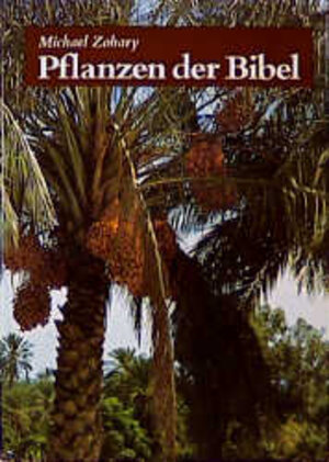 Pflanzen der Bibel. Sonderausgabe: Vollständiges Handbuch