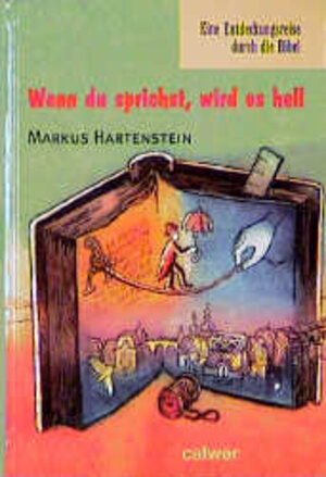 Buchcover "Wenn du sprichst, wird es hell" | Markus Hartenstein | EAN 9783766835956 | ISBN 3-7668-3595-5 | ISBN 978-3-7668-3595-6