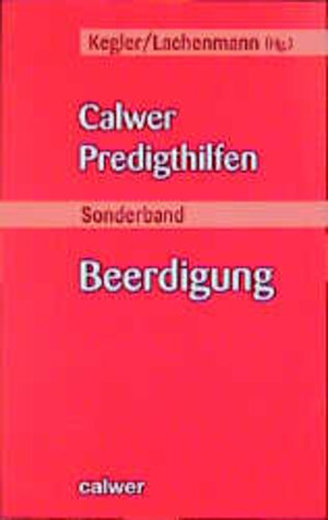 Buchcover Calwer Predigthilfen / Beerdigung  | EAN 9783766837042 | ISBN 3-7668-3704-4 | ISBN 978-3-7668-3704-2