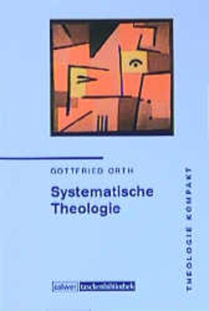 Buchcover Theologie kompakt: Systematische Theologie | Gottfried Orth | EAN 9783766837530 | ISBN 3-7668-3753-2 | ISBN 978-3-7668-3753-0