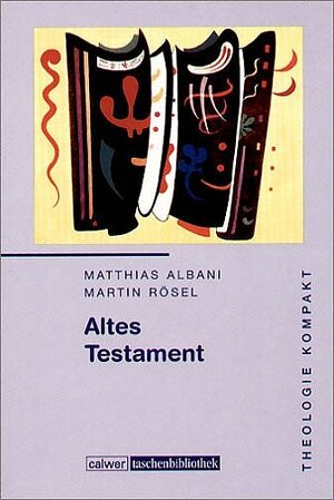 Buchcover Theologie kompakt: Altes Testament | Matthias Albani | EAN 9783766837547 | ISBN 3-7668-3754-0 | ISBN 978-3-7668-3754-7