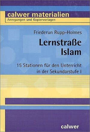 Lernstraße Islam: 15 Stationen für den Unterricht in der Sekundarstufe I