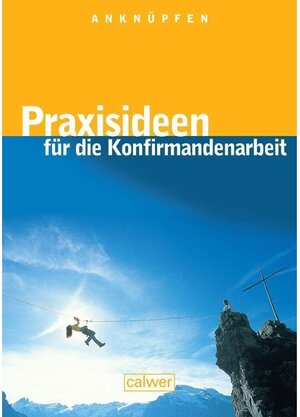 Buchcover ANKNÜPFEN - Praxisideen für die Konfirmationarbeit  | EAN 9783766839015 | ISBN 3-7668-3901-2 | ISBN 978-3-7668-3901-5