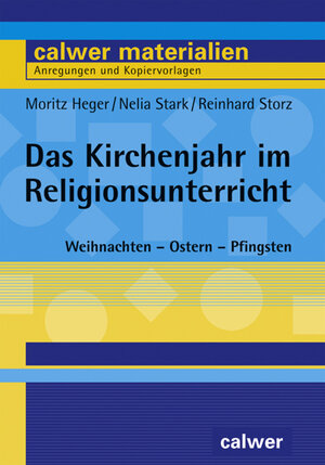 Buchcover Das Kirchenjahr im Religionsunterricht | Moritz Heger | EAN 9783766840615 | ISBN 3-7668-4061-4 | ISBN 978-3-7668-4061-5