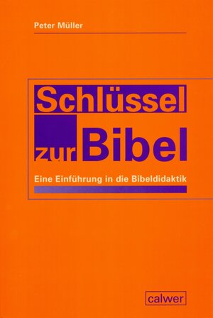 Buchcover Schlüssel zur Bibel | Peter Müller | EAN 9783766840844 | ISBN 3-7668-4084-3 | ISBN 978-3-7668-4084-4