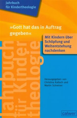 Buchcover Jahrbuch für Kindertheologie Band 11: "Gott hat das in Auftrag gegeben"  | EAN 9783766842350 | ISBN 3-7668-4235-8 | ISBN 978-3-7668-4235-0