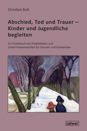 Buchcover Abschied, Tod und Trauer - Kinder und Jugendliche begleiten | Christian Butt | EAN 9783766842510 | ISBN 3-7668-4251-X | ISBN 978-3-7668-4251-0