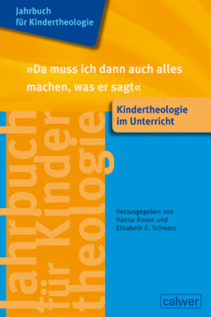 Buchcover Jahrbuch für Kindertheologie Band 15: "Da muss ich dann auch alles machen, was er sagt"  | EAN 9783766844071 | ISBN 3-7668-4407-5 | ISBN 978-3-7668-4407-1