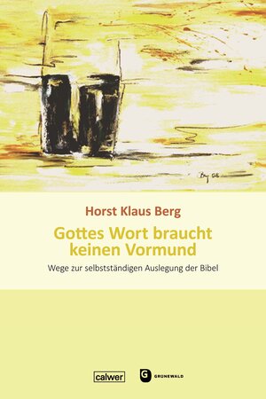 Buchcover Gottes Wort braucht keinen Vormund | Horst Klaus Berg | EAN 9783766844248 | ISBN 3-7668-4424-5 | ISBN 978-3-7668-4424-8