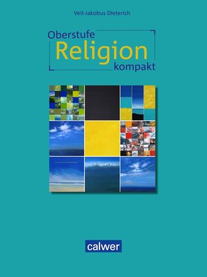 Buchcover Oberstufe Religion kompakt | Veit-Jakobus Dieterich | EAN 9783766845337 | ISBN 3-7668-4533-0 | ISBN 978-3-7668-4533-7