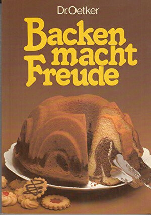 Buchcover Dr. Oetker Backbuch "Backen macht Freude". | Oetker | EAN 9783767000452 | ISBN 3-7670-0045-8 | ISBN 978-3-7670-0045-2