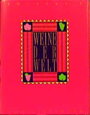 Buchcover Weine der Welt | Tom Stevenson | EAN 9783767003613 | ISBN 3-7670-0361-9 | ISBN 978-3-7670-0361-3
