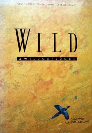 Buchcover Wild & Wildgeflügel | J Schach von Wittenau | EAN 9783767004337 | ISBN 3-7670-0433-X | ISBN 978-3-7670-0433-7