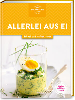 Buchcover Meine Lieblingsrezepte: Allerlei aus Ei | Dr. Oetker Verlag | EAN 9783767018518 | ISBN 3-7670-1851-9 | ISBN 978-3-7670-1851-8