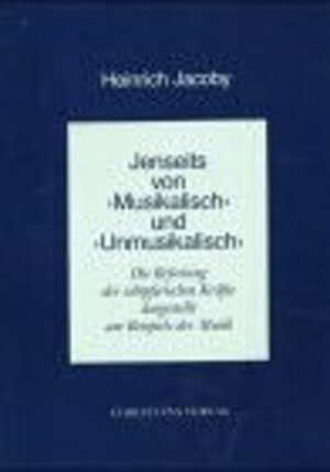 Buchcover Jenseits von 'Musikalisch' und 'Unmusikalisch' | Heinrich Jacoby | EAN 9783767208711 | ISBN 3-7672-0871-7 | ISBN 978-3-7672-0871-1