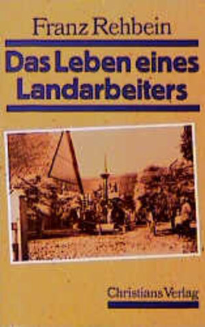 Buchcover Das Leben eines Landarbeiters | Franz Rehbein | EAN 9783767208926 | ISBN 3-7672-0892-X | ISBN 978-3-7672-0892-6
