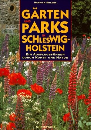 Buchcover Gärten und Parks in Schleswig-Holstein | Herwyn Ehlers | EAN 9783767213081 | ISBN 3-7672-1308-7 | ISBN 978-3-7672-1308-1
