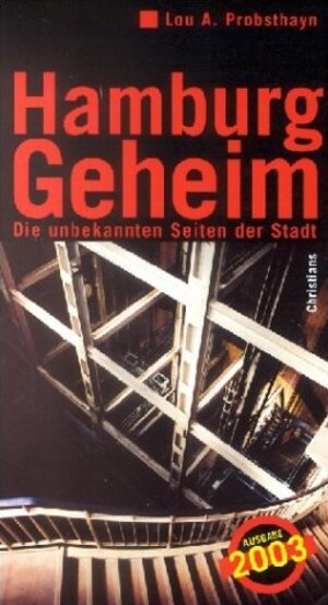 Hamburg Geheim. Die unbekannten Seiten der Stadt