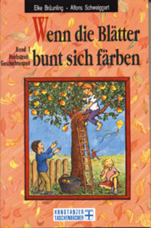 Buchcover Wenn die Blätter bunt sich färben / Herbstzeit - Geschichtenzeit | Elke Bräunling | EAN 9783767371361 | ISBN 3-7673-7136-7 | ISBN 978-3-7673-7136-1