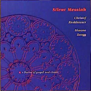 Buchcover The Silent Messiah | Christof Fankhauser | EAN 9783767506251 | ISBN 3-7675-0625-4 | ISBN 978-3-7675-0625-1