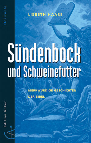 Buchcover Sündenbock & Schweinefutter | Lisbeth Haase | EAN 9783767513105 | ISBN 3-7675-1310-2 | ISBN 978-3-7675-1310-5