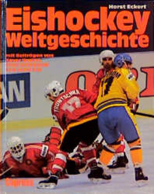 Buchcover Eishockey-Weltgeschichte | Horst Eckert | EAN 9783767902350 | ISBN 3-7679-0235-4 | ISBN 978-3-7679-0235-0