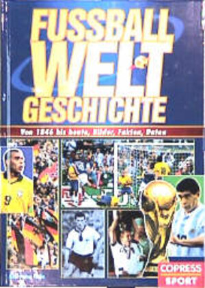 Buchcover Fussball-Weltgeschichte | Karl H Huba | EAN 9783767904781 | ISBN 3-7679-0478-0 | ISBN 978-3-7679-0478-1