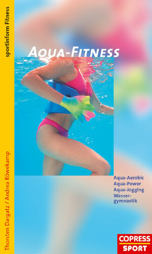 Aqua-Fitness: Aqua-Aerobic, Aqua-Power, Aqua-Jogging, Wassergymnastik