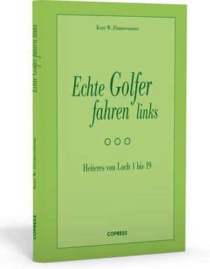 Buchcover Echte Golfer fahren links | Kurt W Zimmermann | EAN 9783767909939 | ISBN 3-7679-0993-6 | ISBN 978-3-7679-0993-9