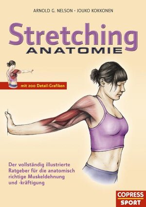 Buchcover Stretching Anatomie | Arnold G Nelson | EAN 9783767910027 | ISBN 3-7679-1002-0 | ISBN 978-3-7679-1002-7