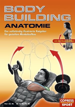 Buchcover Bodybuilding Anatomie | Nick Evans | EAN 9783767910065 | ISBN 3-7679-1006-3 | ISBN 978-3-7679-1006-5
