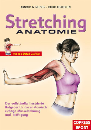 Buchcover Stretching Anatomie | Arnold G Nelson | EAN 9783767910348 | ISBN 3-7679-1034-9 | ISBN 978-3-7679-1034-8