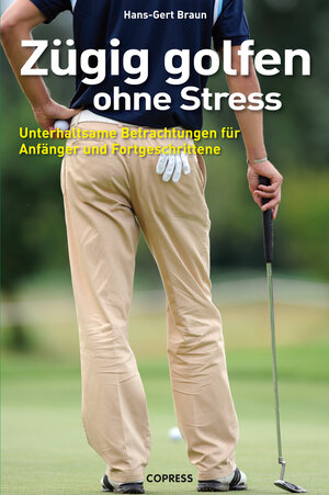 Buchcover Zügig golfen ohne Stress | Hans-Gert Braun | EAN 9783767910836 | ISBN 3-7679-1083-7 | ISBN 978-3-7679-1083-6
