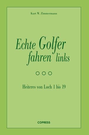 Buchcover Echte Golfer fahren links | Kurt W Zimmermann | EAN 9783767910867 | ISBN 3-7679-1086-1 | ISBN 978-3-7679-1086-7