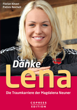 Buchcover Danke Lena - Die Traumkarriere der Magdalena Neuner | Florian Kinast | EAN 9783767911420 | ISBN 3-7679-1142-6 | ISBN 978-3-7679-1142-0