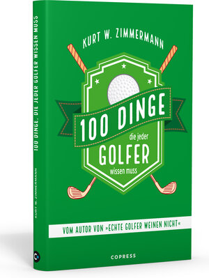 Buchcover 100 Dinge, die jeder Golfer wissen muss | Kurt W. Zimmermann | EAN 9783767912441 | ISBN 3-7679-1244-9 | ISBN 978-3-7679-1244-1
