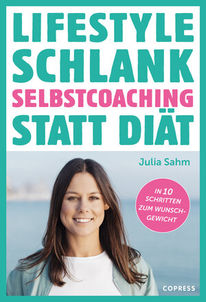 Buchcover Lifestyle Schlank! Selbstcoaching statt Diät mit Coaching- und Audioübungen. | Julia Sahm | EAN 9783767912540 | ISBN 3-7679-1254-6 | ISBN 978-3-7679-1254-0