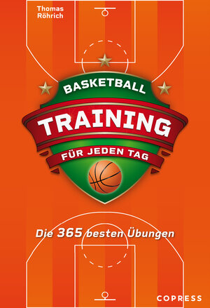 Buchcover Basketballtraining für jeden Tag. Die 365 besten Übungen. | Thomas Röhrich | EAN 9783767912854 | ISBN 3-7679-1285-6 | ISBN 978-3-7679-1285-4
