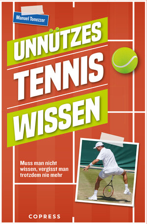 Buchcover Unnützes Tenniswissen | Manuel Tonezzer | EAN 9783767912946 | ISBN 3-7679-1294-5 | ISBN 978-3-7679-1294-6