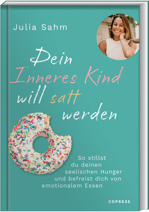 Buchcover Dein Inneres Kind will satt werden | Julia Sahm | EAN 9783767913011 | ISBN 3-7679-1301-1 | ISBN 978-3-7679-1301-1