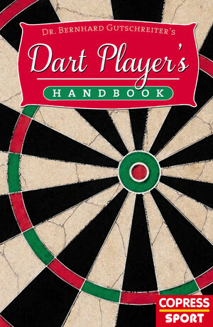 Buchcover Dart Player’s Handbook | Bernhard Gutschreiter | EAN 9783767920200 | ISBN 3-7679-2020-4 | ISBN 978-3-7679-2020-0