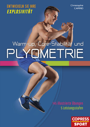 Buchcover Warm-up, Core-Stabilität und Plyometrie | Christophe Carrio | EAN 9783767920569 | ISBN 3-7679-2056-5 | ISBN 978-3-7679-2056-9
