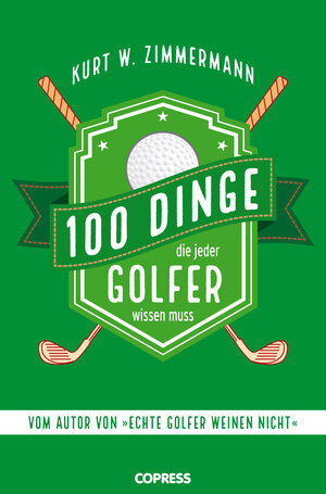 Buchcover 100 Dinge, die jeder Golfer wissen muss | Kurt W. Zimmermann | EAN 9783767920842 | ISBN 3-7679-2084-0 | ISBN 978-3-7679-2084-2