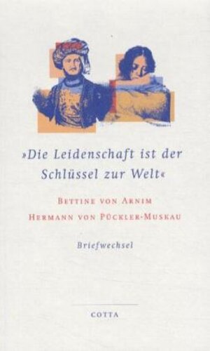 Buchcover Die Leidenschaft ist der Schlüssel zur Welt | Bettina von Arnim | EAN 9783768198097 | ISBN 3-7681-9809-X | ISBN 978-3-7681-9809-7