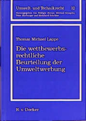 Buchcover Die wettbewerbsrechtliche Beurteilung der Umweltwerbung | Thomas M Lappe | EAN 9783768525954 | ISBN 3-7685-2595-3 | ISBN 978-3-7685-2595-4