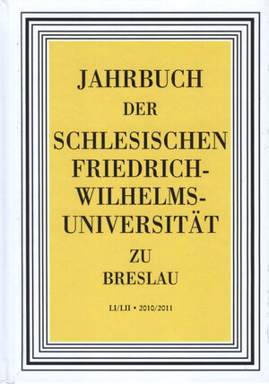 Buchcover Jahrbuch der Schlesischen Friedrich-Wilhelms-Universität zu Breslau / Jahrbuch der Schlesischen Friedrich-Wilhelms-Universität zu Breslau, Band LI/LII, 2010/2011  | EAN 9783768635141 | ISBN 3-7686-3514-7 | ISBN 978-3-7686-3514-1