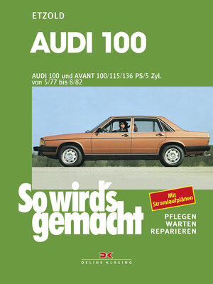 Buchcover Audi 100 und Avant 05/77 bis 08/82 | Rüdiger Etzold | EAN 9783768802758 | ISBN 3-7688-0275-2 | ISBN 978-3-7688-0275-8
