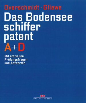 Buchcover Das Bodensee-Schifferpatent A + D | Heinz Overschmidt | EAN 9783768806862 | ISBN 3-7688-0686-3 | ISBN 978-3-7688-0686-2