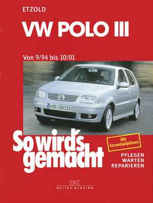 So wird's gemacht. Pflegen - warten - reparieren: VW Polo III 9/94 bis 10/01: So wird's gemacht - Band 97: BD 97