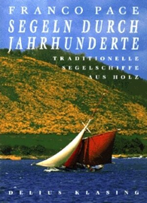 Buchcover Segeln durch Jahrhunderte | Franco Pace | EAN 9783768809504 | ISBN 3-7688-0950-1 | ISBN 978-3-7688-0950-4